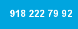 918 222 79 92